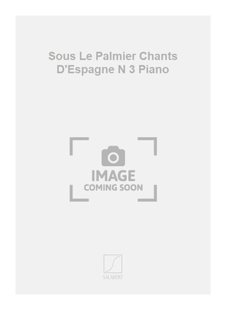 Sous Le Palmier Chants D'Espagne N 3 Piano
